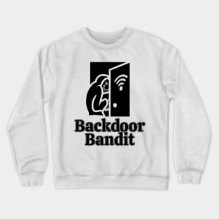 Backdoor Bandit: A Hacker/Red Team Design (Black w/ Text) Crewneck Sweatshirt